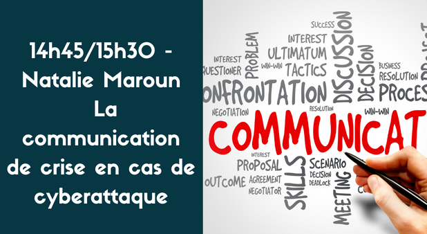 14h45/15h30 - La communication de crise en cas de cyberattaque par Natalie Maroun. Invité Thierry Fusalba, Fondateur et Directeur de L’Agence C4