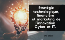 14h00/14h45. Stratégie technologique, financière et marketing de l’innovation Cyber et IT. Gac Group